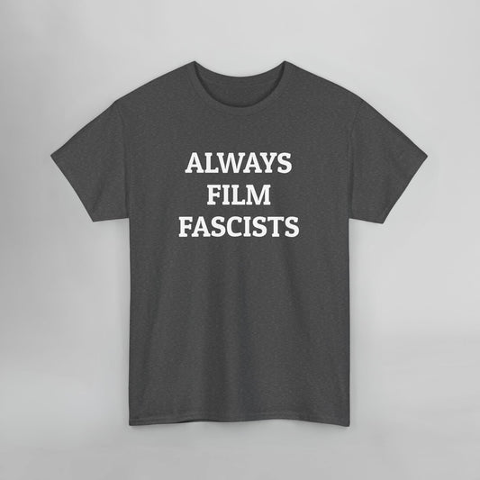 Always Film Fascists Tee