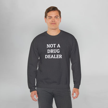 Not A Drug Dealer Sweatshirt