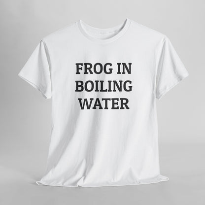 Frog In Boiling Water Tee