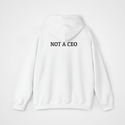 Not a CEO Hoodie