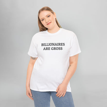 Billionaires Are Gross Tee