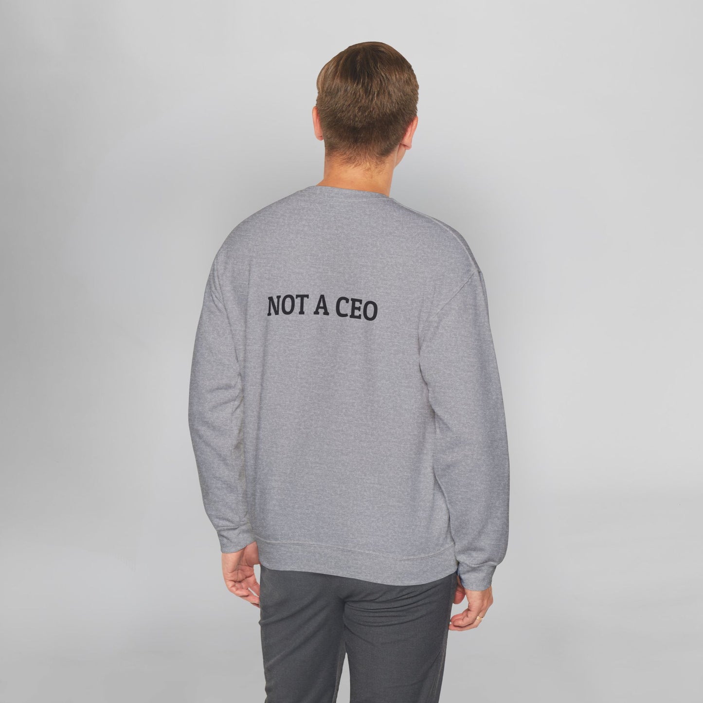 Not a CEO Sweatshirt