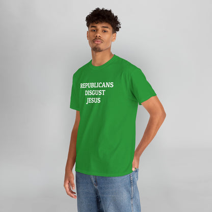 Republicans Disgust Jesus Tee