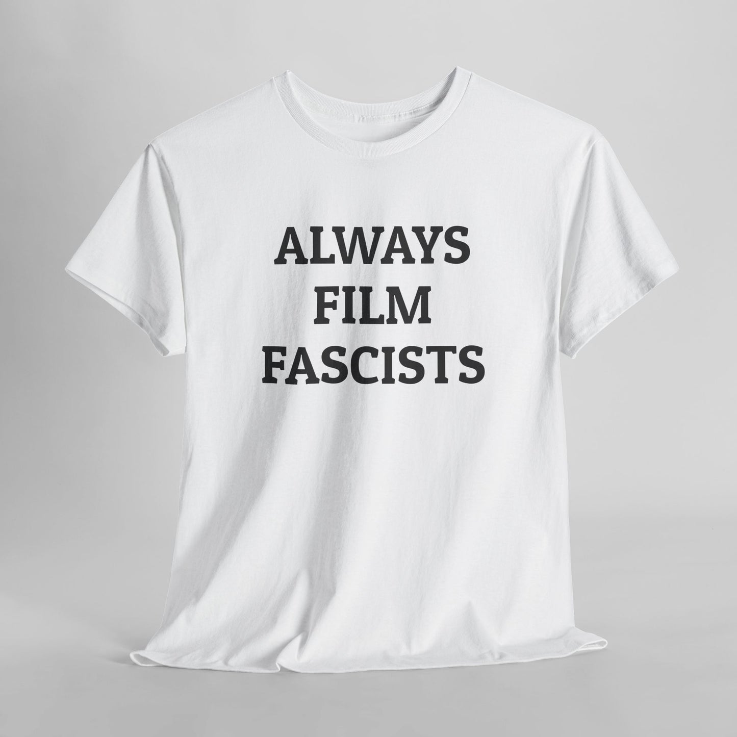Always Film Fascists Tee