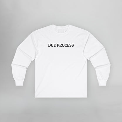 Due Process Long Sleeve Tee