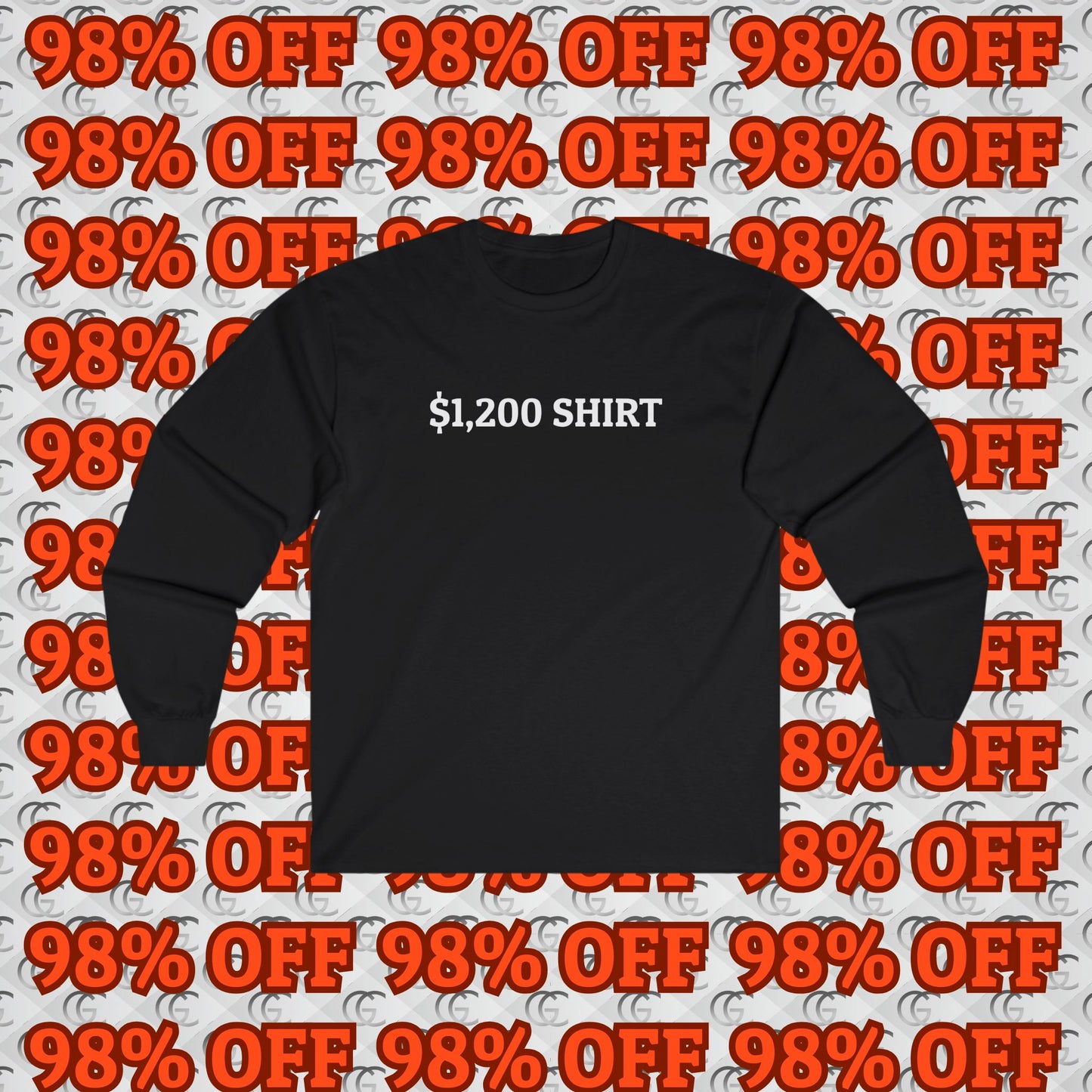 $1,200 Shirt Long Sleeve Tee