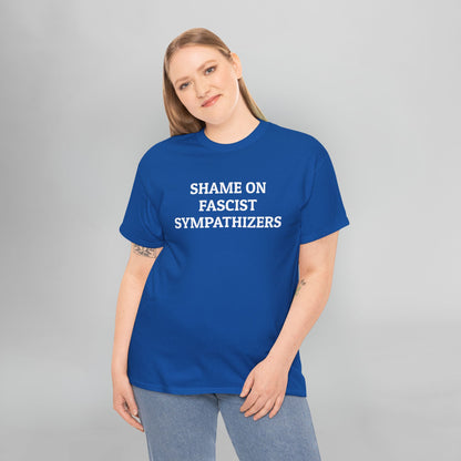 Shame on Fascist Sympathizers Tee