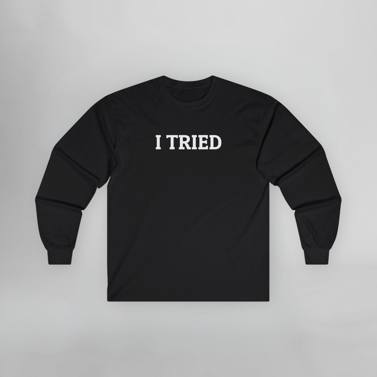I Tried Long Sleeve Tee