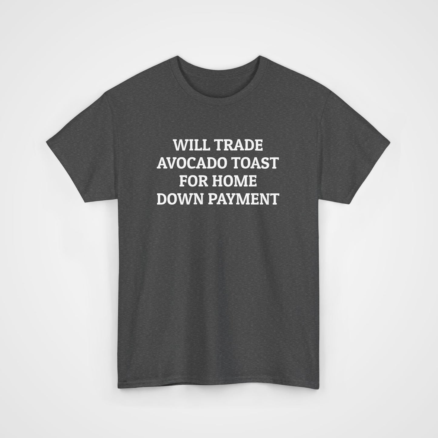 Will Trade Avocado Toast for Home Down Payment Tee