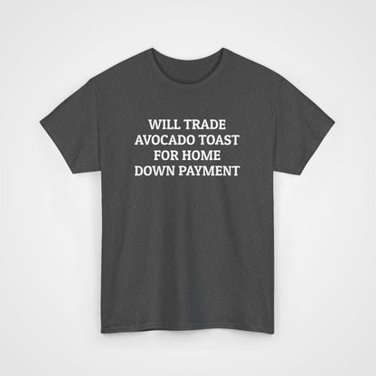 Will Trade Avocado Toast for Home Down Payment Tee