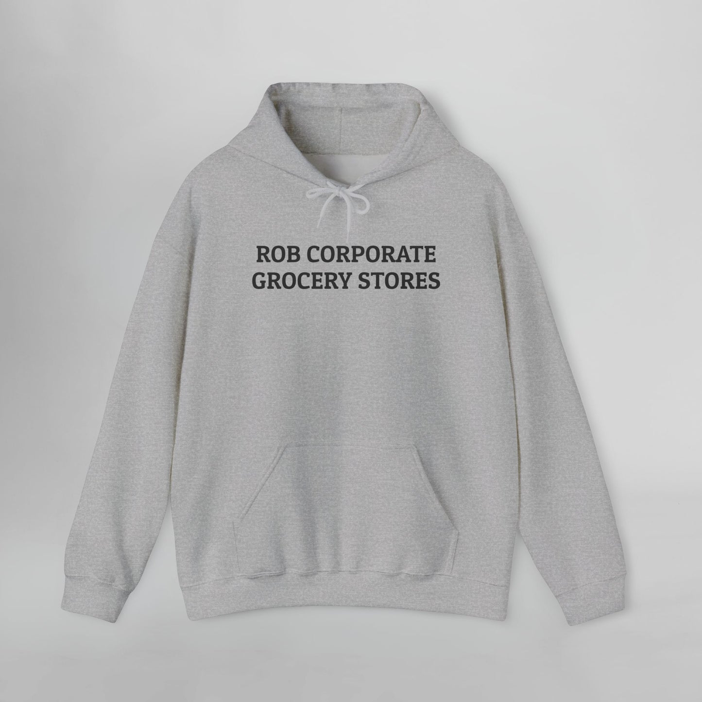 Rob Corporate Grocery Stores Hoodie
