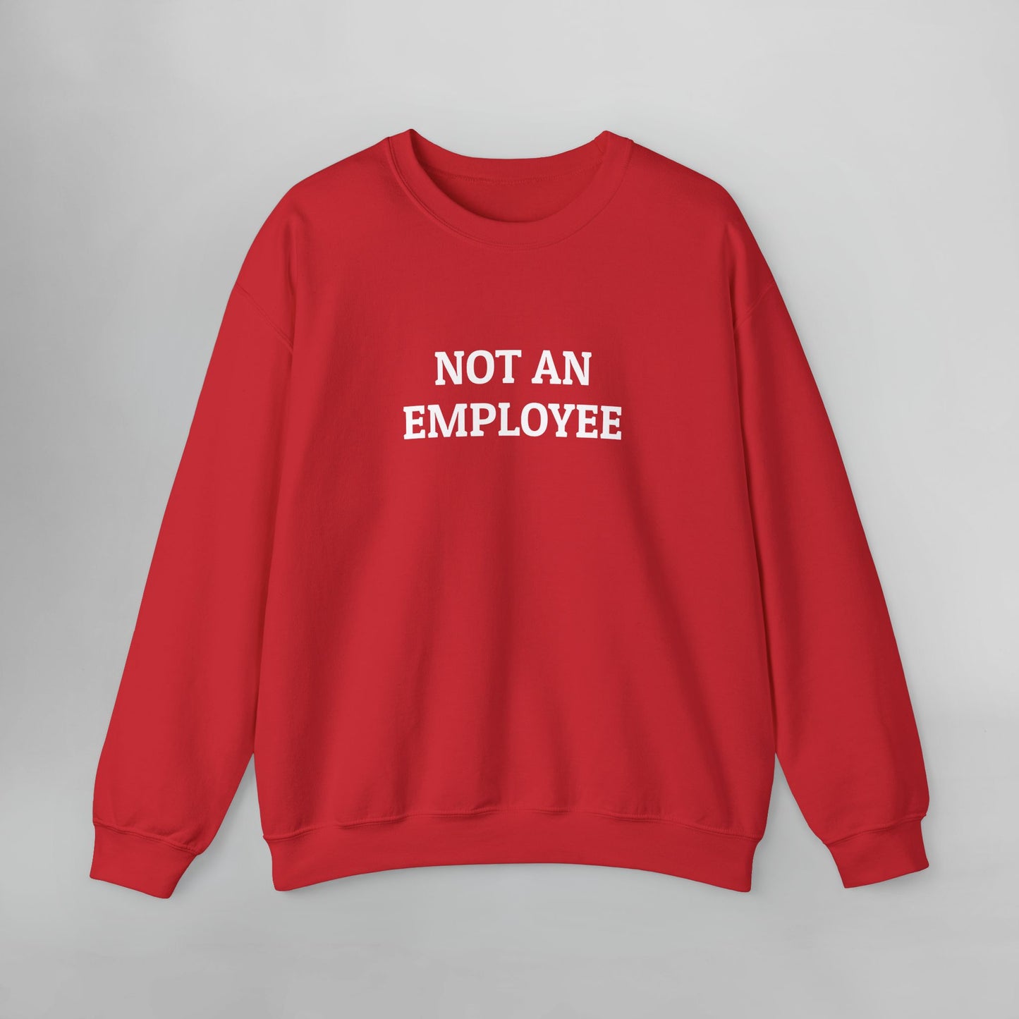 Not an Employee Sweatshirt