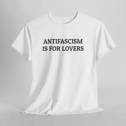 Antifascism Is For Lovers Tee