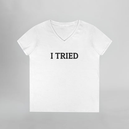 I Tried Women's V-Neck Tee