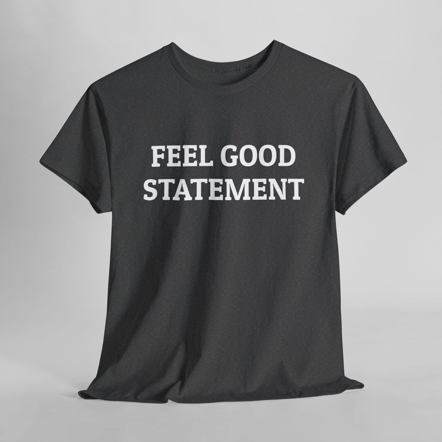 Feel Good Statement Tee