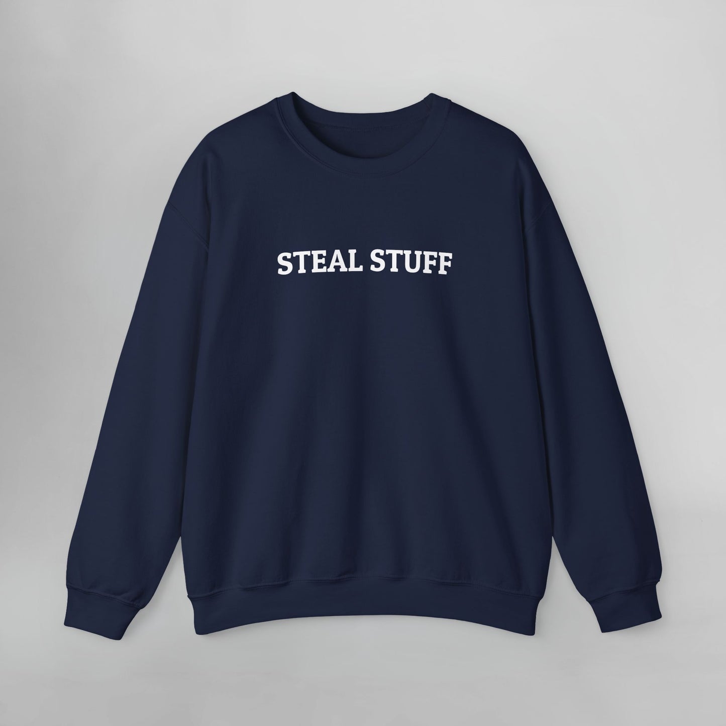 Steal Stuff Sweatshirt