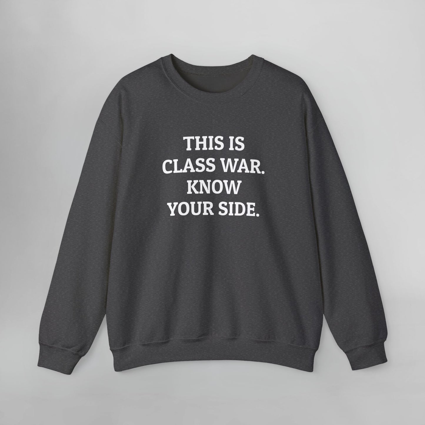 This Is Class War. Know Your Side. Sweatshirt