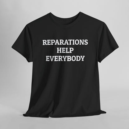 Reparations Help Everybody Tee
