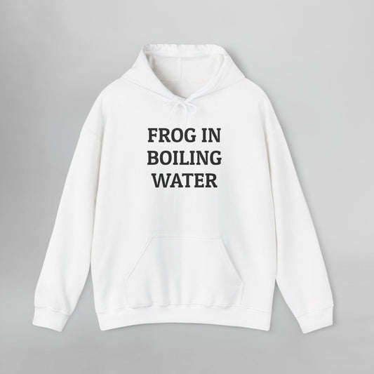 Frog In Boiling Water Hoodie