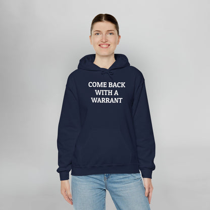 Come Back With a Warrant Hoodie