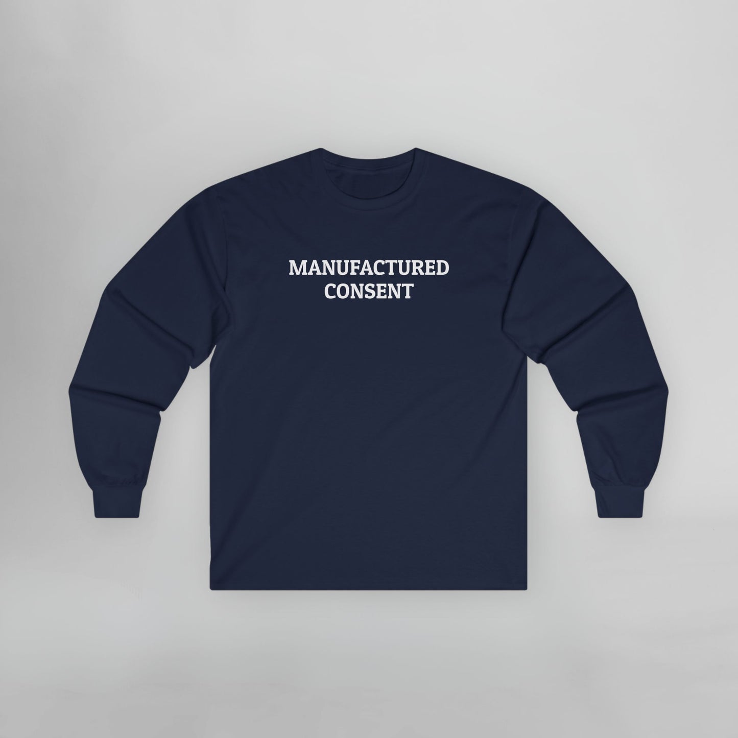 Manufactured Consent Long Sleeve Tee