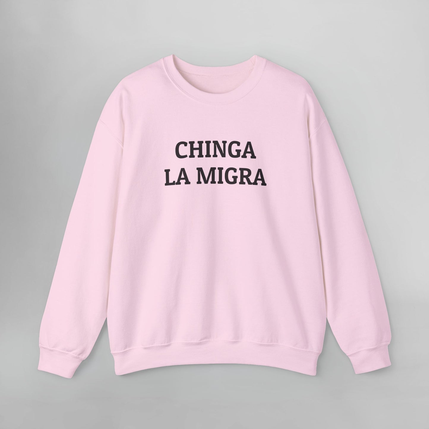 Chinga La Migra Sweatshirt