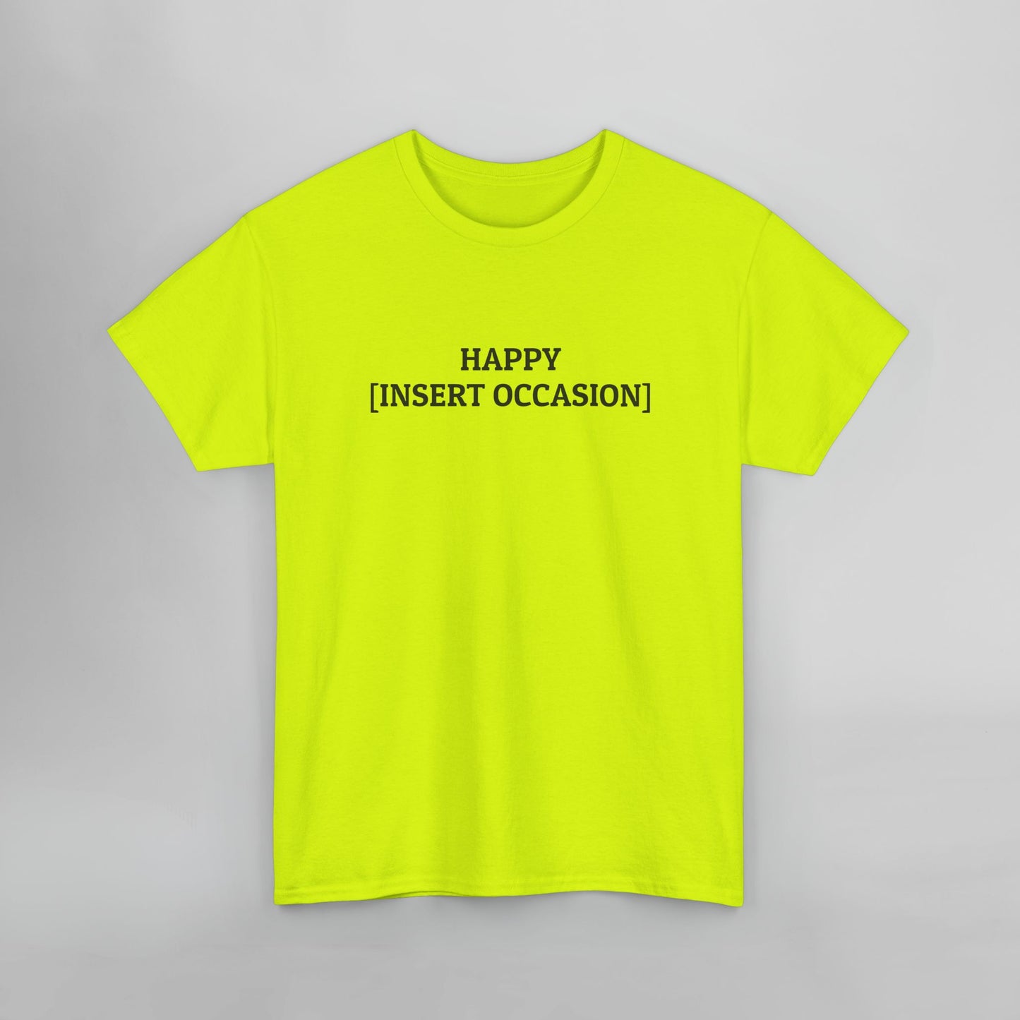 Happy [Insert Occasion] Tee