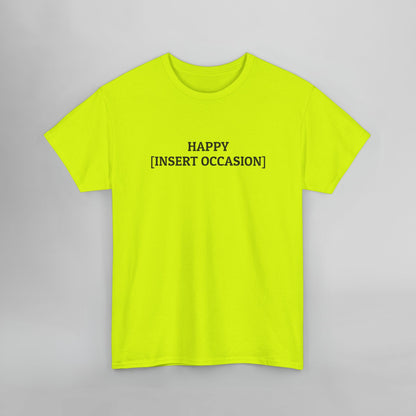 Happy [Insert Occasion] Tee