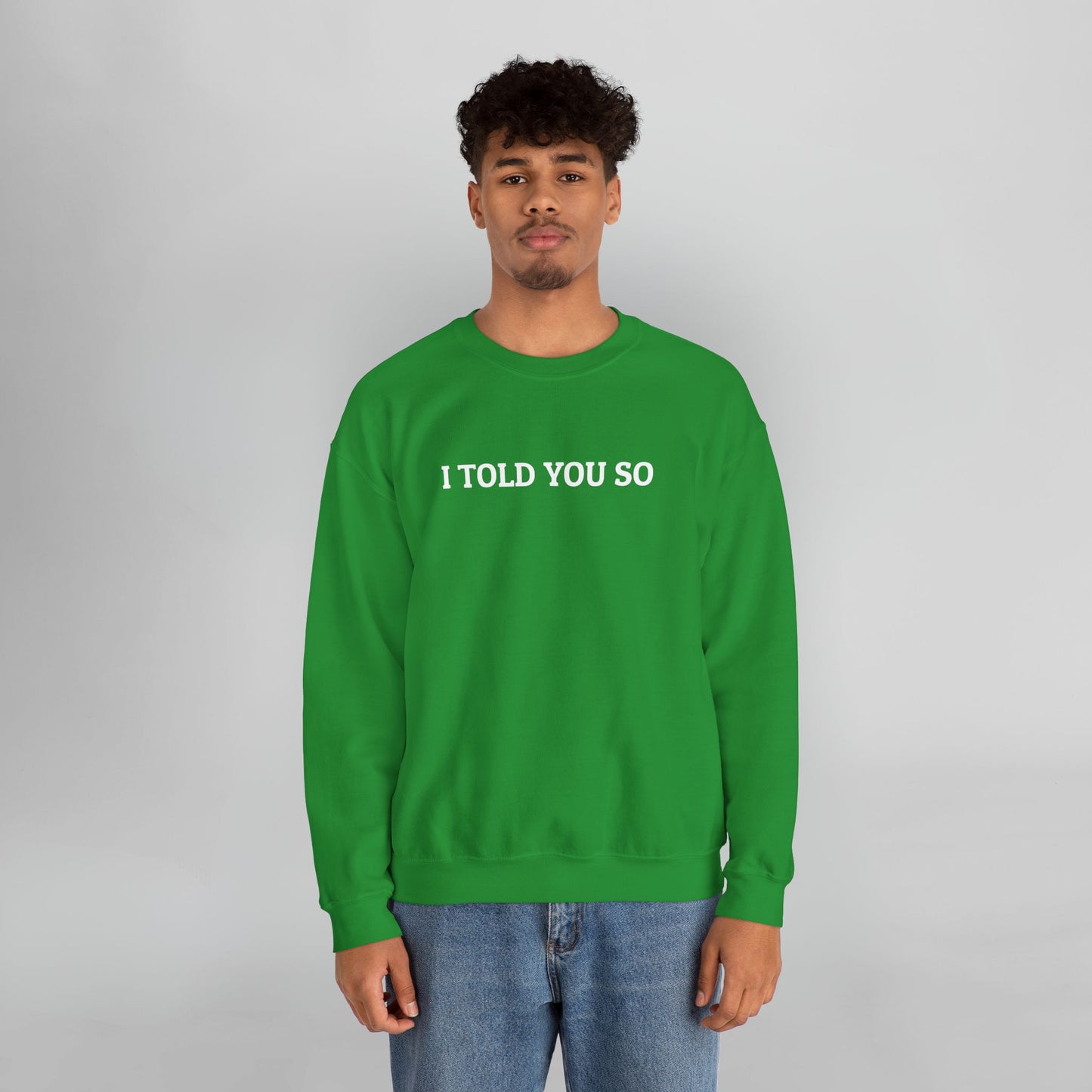 I Told You So Sweatshirt