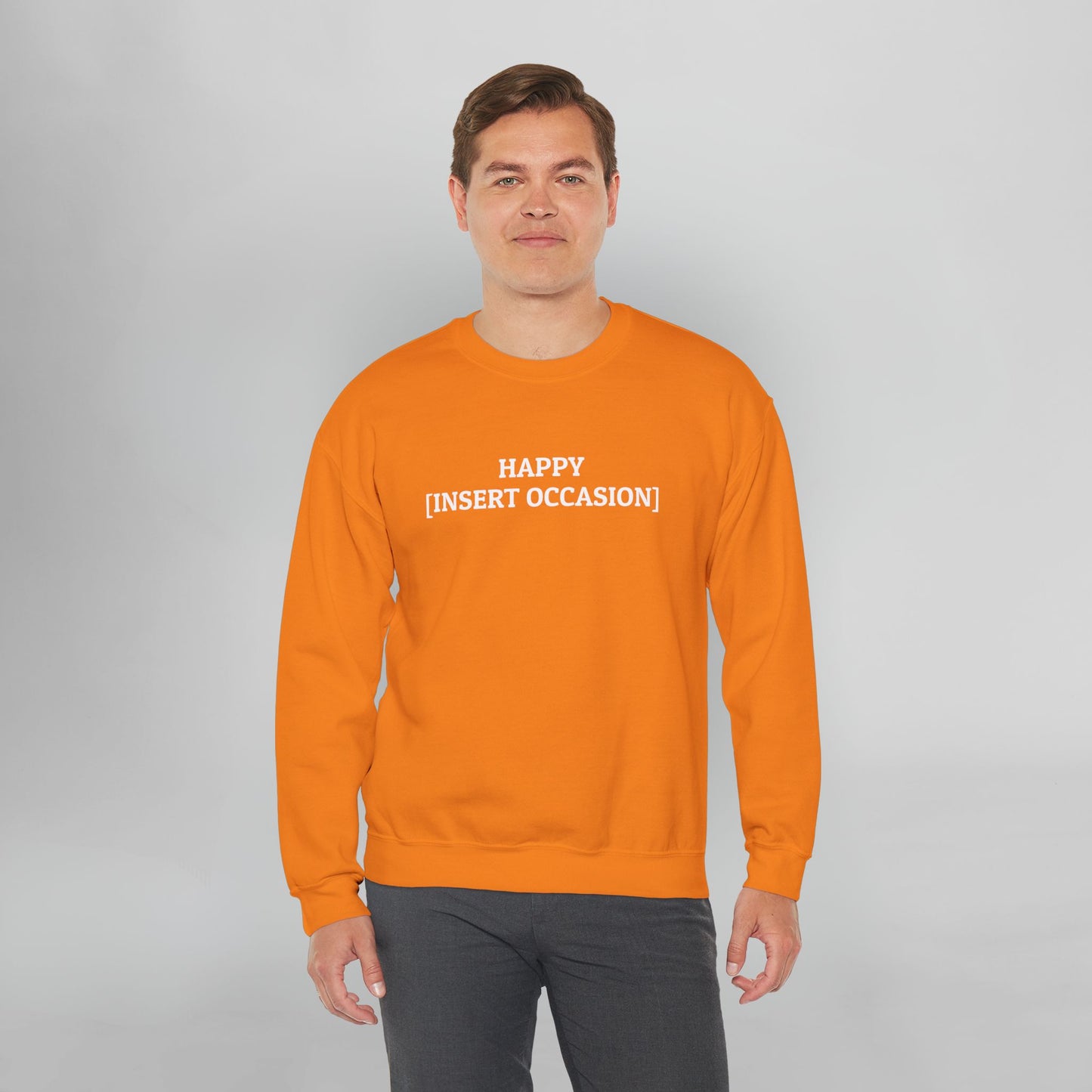 Happy [Insert Occasion] Sweatshirt