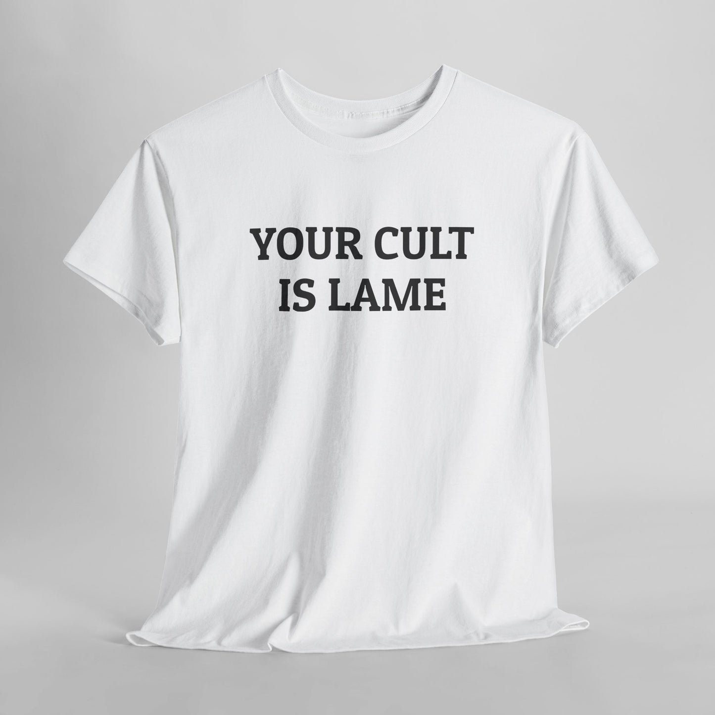 Your Cult Is Lame Tee