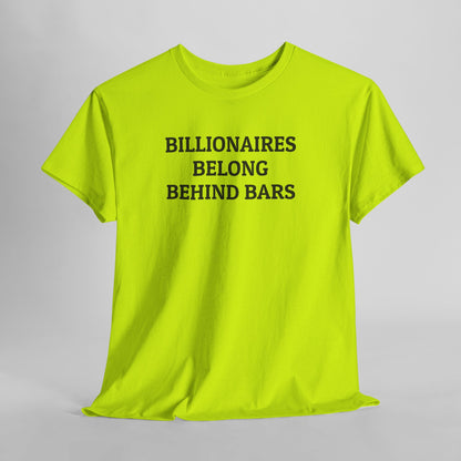 Billionaires Belong Behind Bars Tee