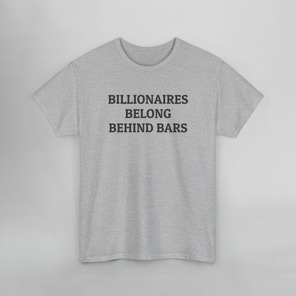 Billionaires Belong Behind Bars Tee