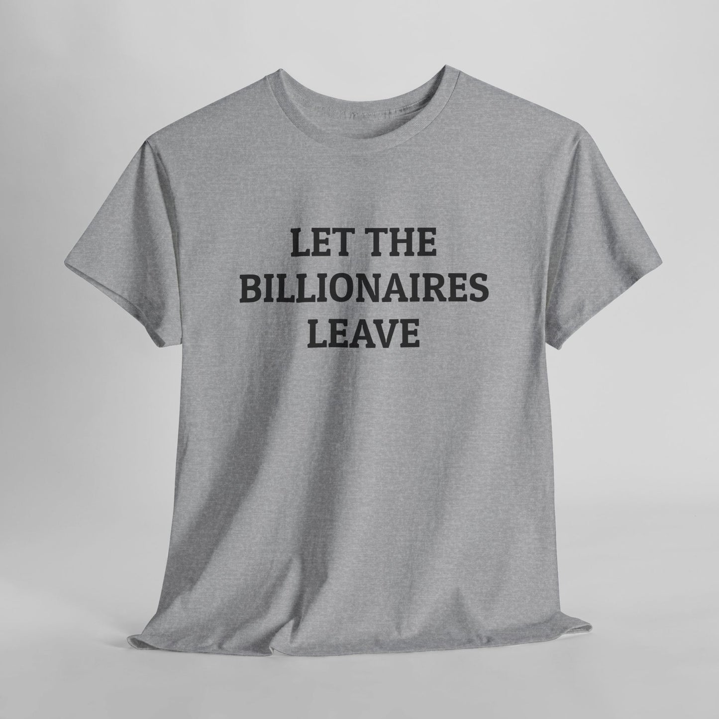 Let The Billionaires Leave Tee