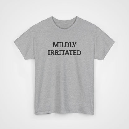 Mildly Irritated Tee