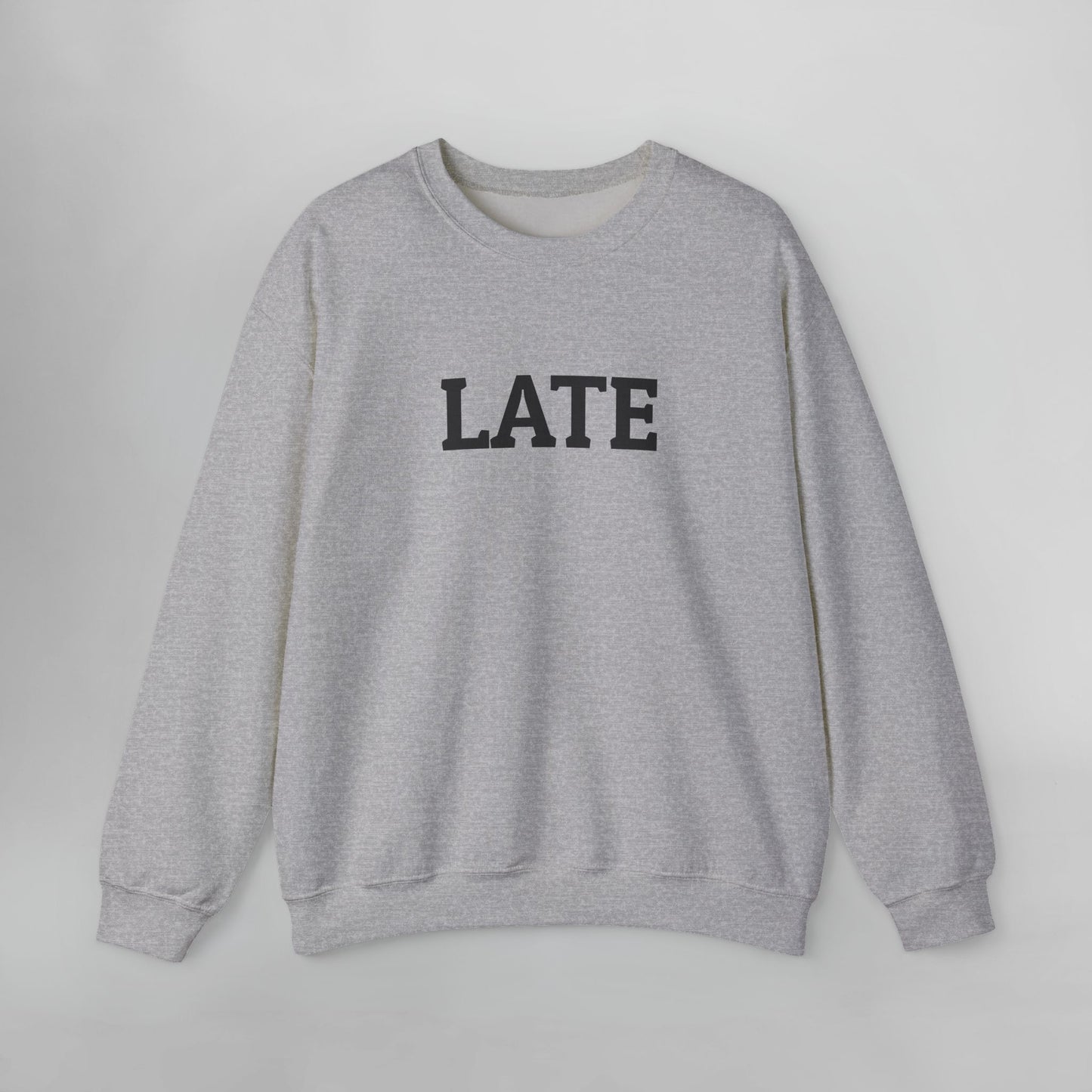 Late Sweatshirt