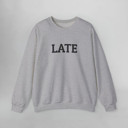 Late Sweatshirt