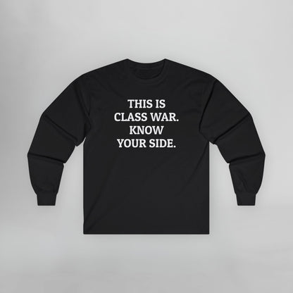 This Is Class War. Know Your Side. Long Sleeve Tee