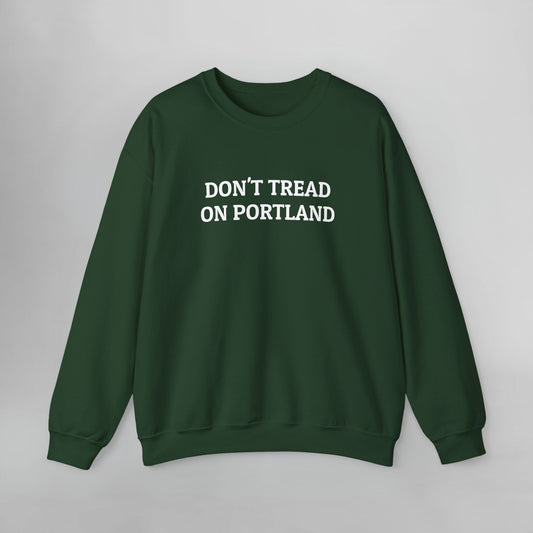 Don't Tread on Portland Sweatshirt