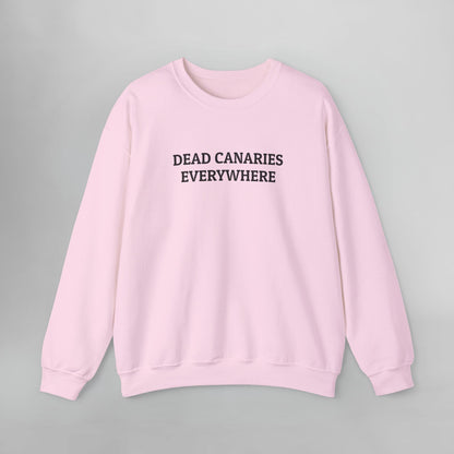 Dead Canaries Everywhere Sweatshirt