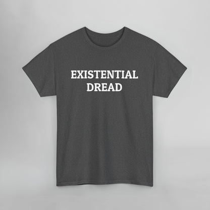 Existential Dread Tee