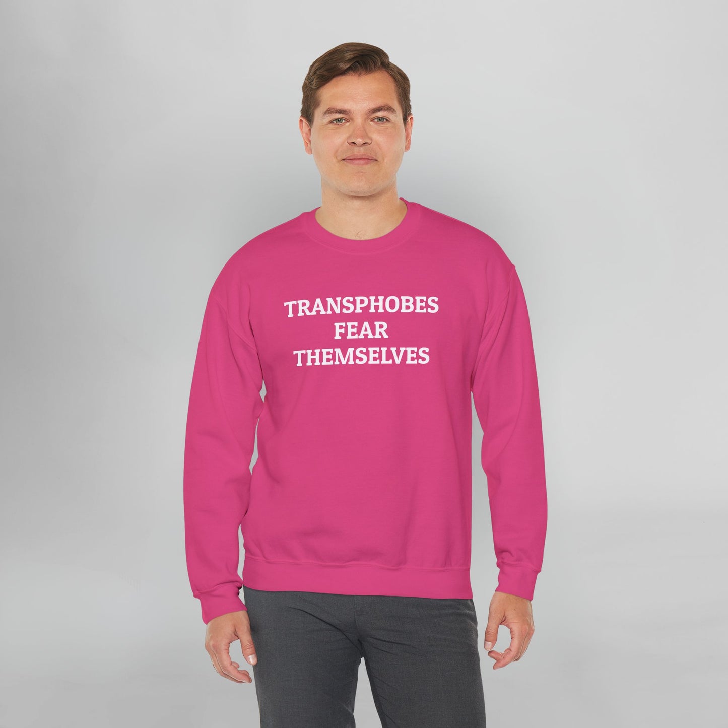 Transphobes Fear Themselves Sweatshirt
