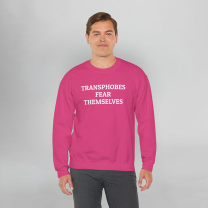 Transphobes Fear Themselves Sweatshirt