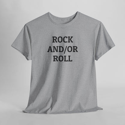 Rock And/Or Roll Tee