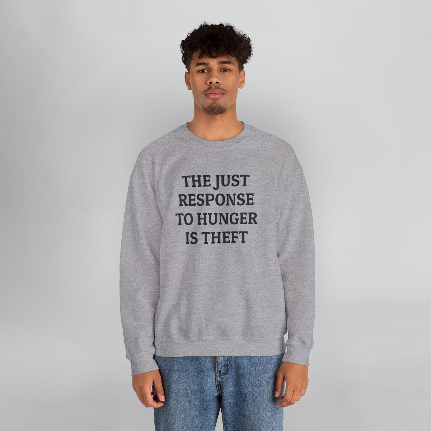 The Just Response to Hunger Is Theft Sweatshirt