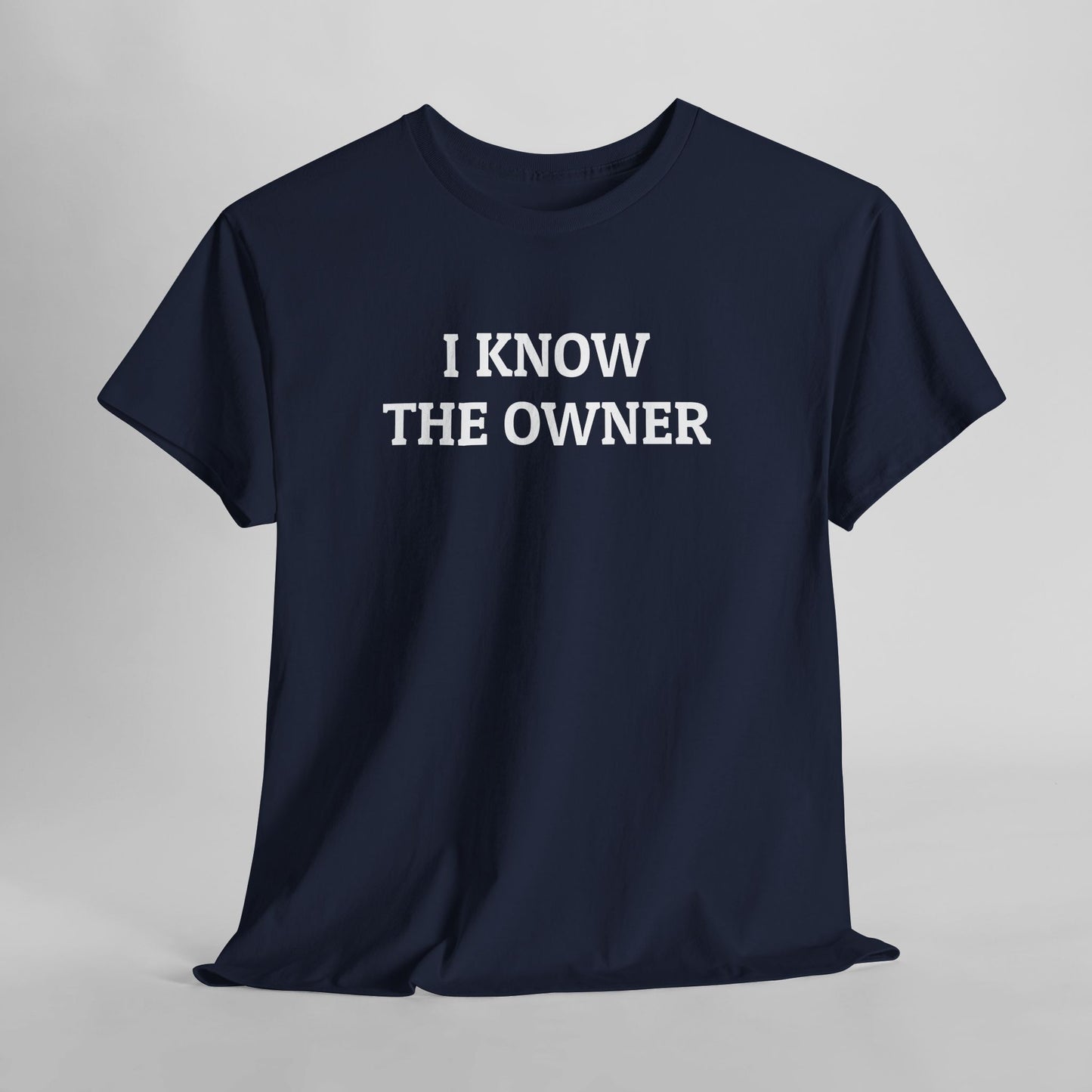 I Know The Owner Tee