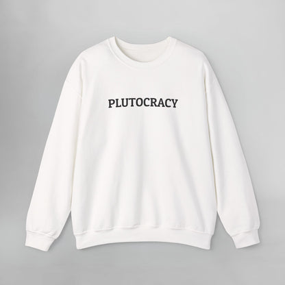 Plutocracy Sweatshirt