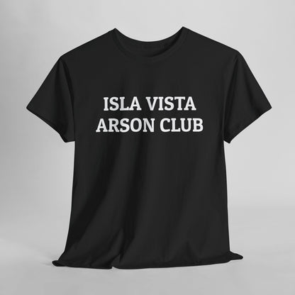 Isla Vista Arson Club Tee
