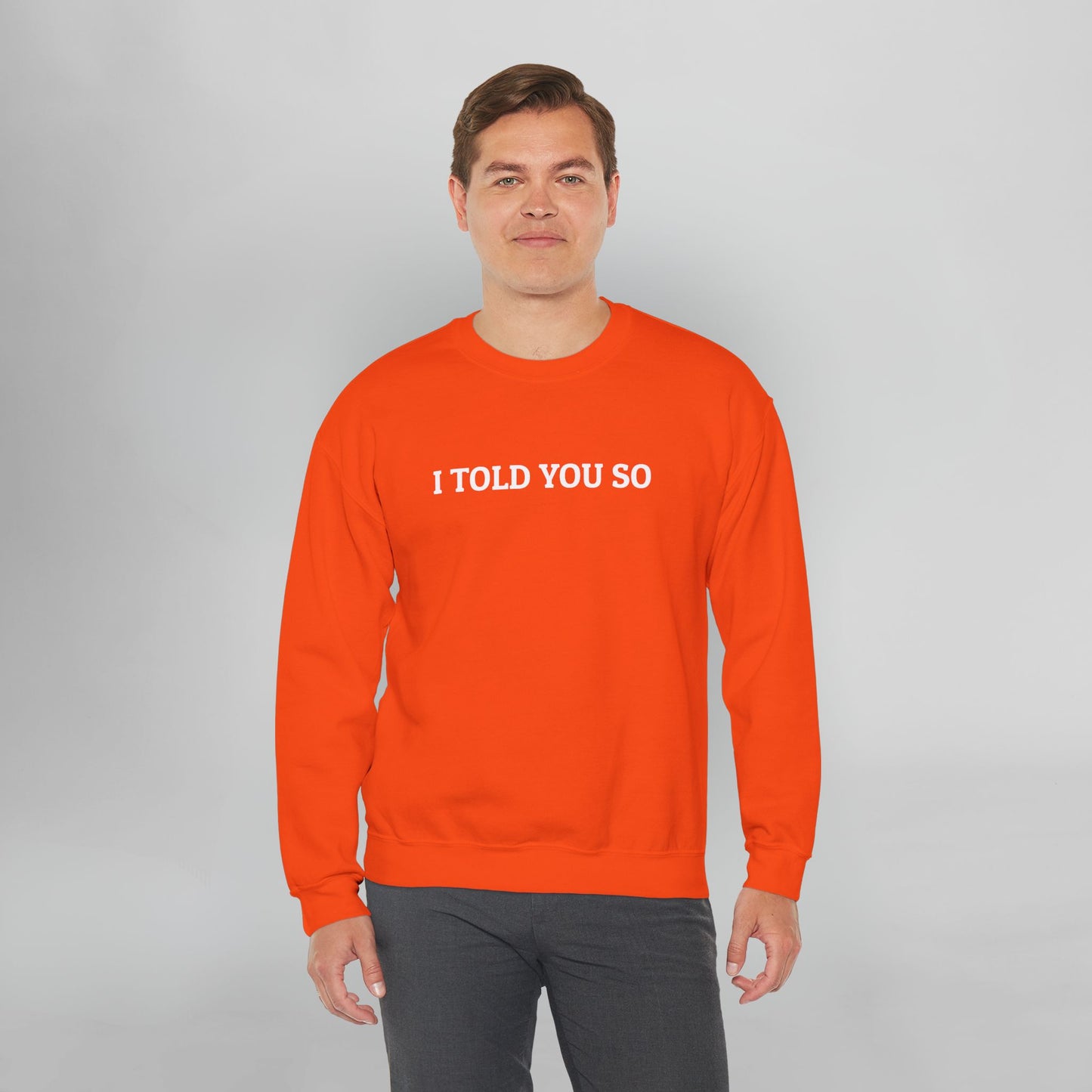 I Told You So Sweatshirt