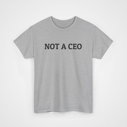 Not a CEO Tee
